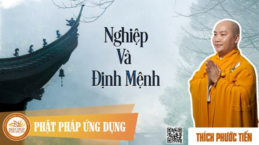 Nghiệp Và Định Mệnh – thầy Thích Phước Tiến