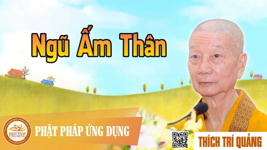 Ngũ Ấm Thân – Thích Trí Quảng