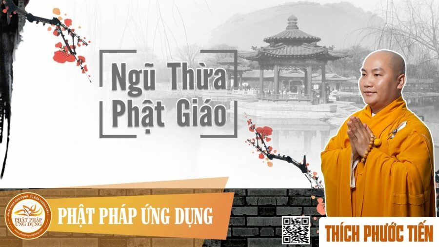 Ngũ Thừa Phật Giáo – Thích Phước Tiến
