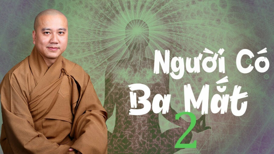 Người Có Ba Mắt 2 – Đại Đức Thích Pháp Hòa