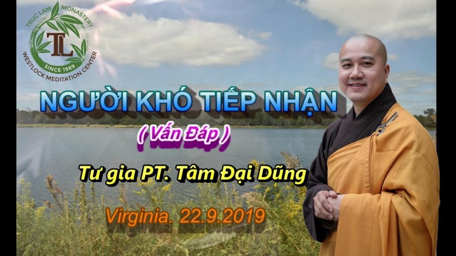 Người Khó Tiếp Nhận - Thầy Thích Pháp Hòa