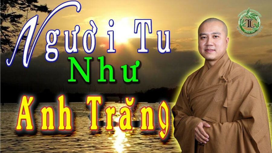Người Tu Như Ánh Trăng – Đại Đức Thích Pháp Hòa