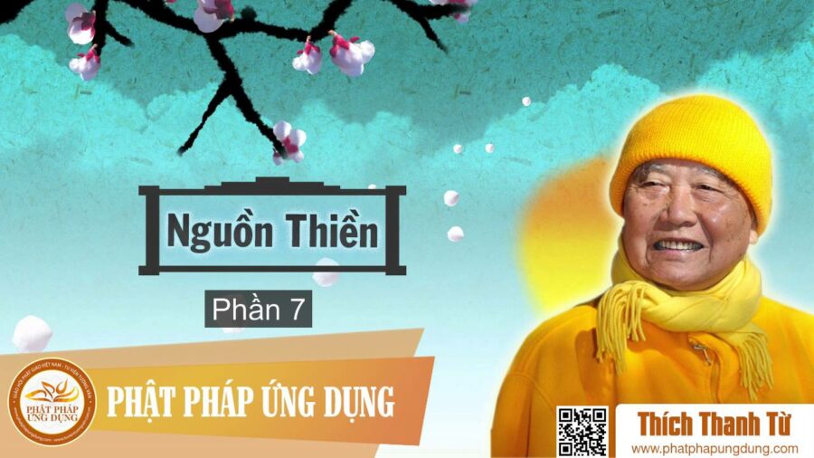 Nguồn Thiền Phần 7 – Thích Thanh Từ