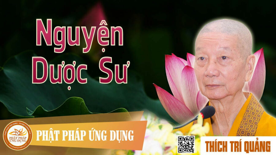 Nguyện Dược Sư – Thích Trí Quảng