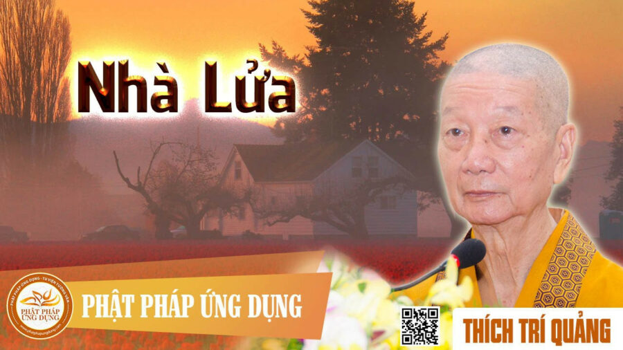 Nhà Lửa – Thích Trí Quảng