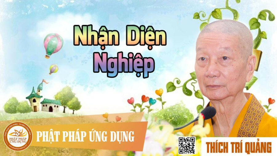 Nhận Diện Nghiệp – Thích Trí Quảng
