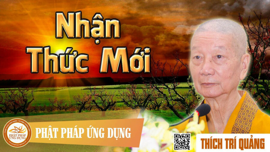 Nhận Thức Mới – Thích Trí Quảng