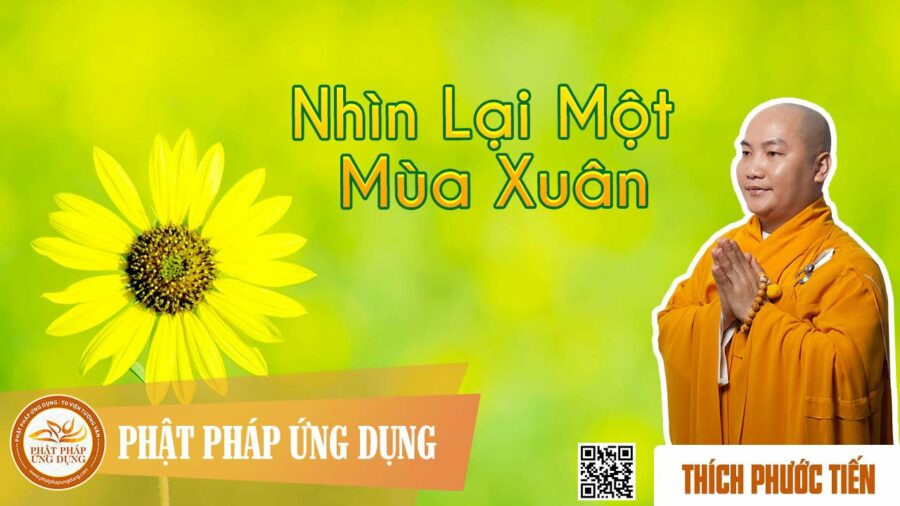 Nhìn Lại Một Mùa Xuân – Thích Phước Tiến