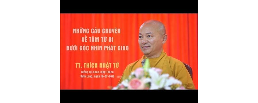 Những Câu Chuyện Về Tâm Từ Bi Dưới Góc Nhìn Phật Giáo – Thích Nhật Từ