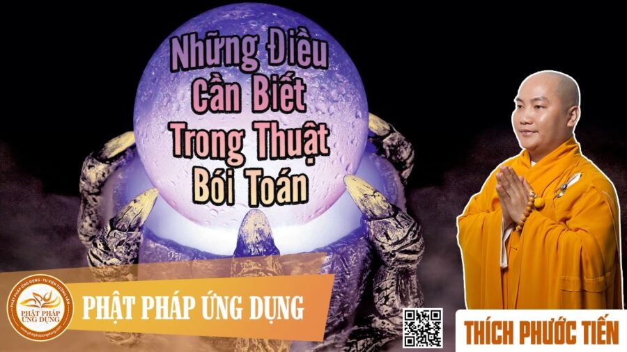 Những Điều Cần Biết Trong Thuật Bói Toán – Thích Phước Tiến