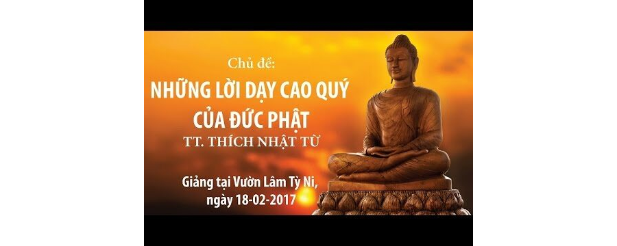 Những lời dạy cao quý của Đức Phật – Thích Nhật Từ