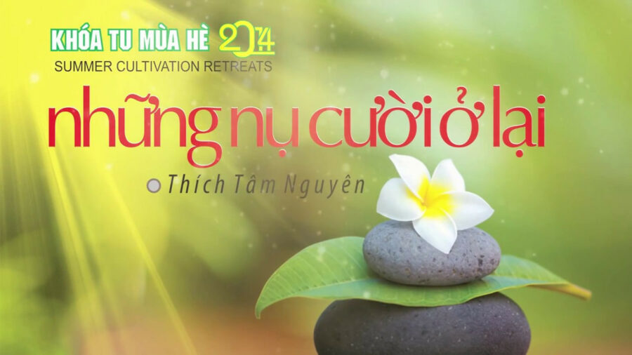 Những nụ cười ở lại - Đại Đức Thích Tâm Nguyên