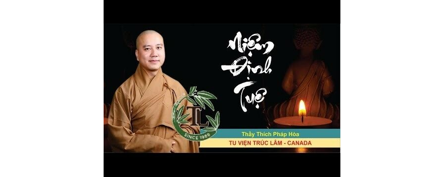 Niệm Định Tuệ – Đại Đức Thích Pháp Hòa