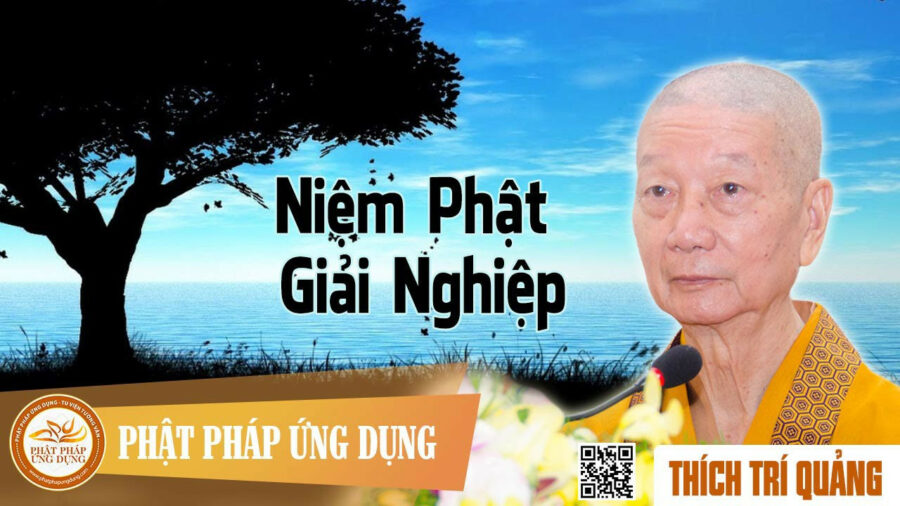Niệm Phật Giải Nghiệp – Thích Trí Quảng