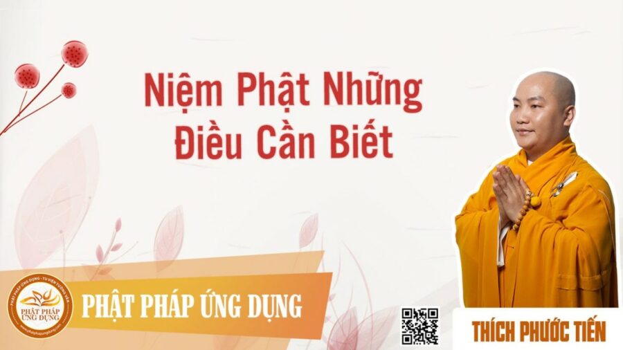 Niệm Phật Những Điều Cần Biết – Thích Phước Tiến