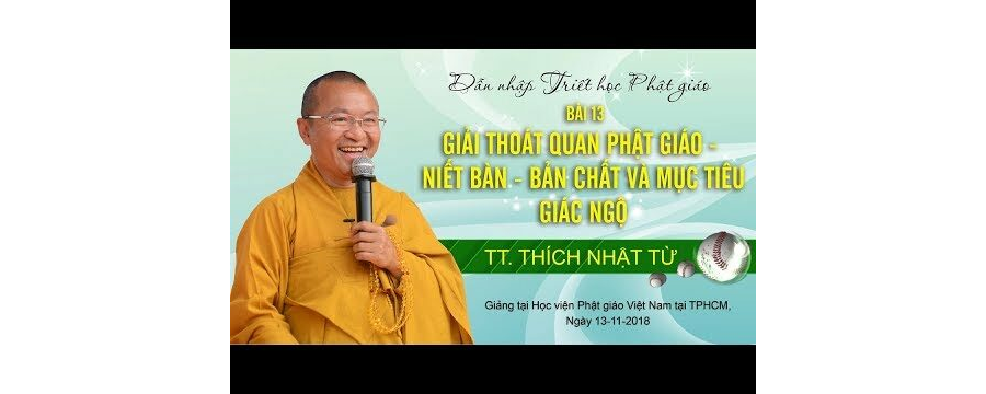 Niết Bàn – Bản Chất Và Mục Tiêu Giác Ngộ – Thượng Tọa Thích Nhật Từ