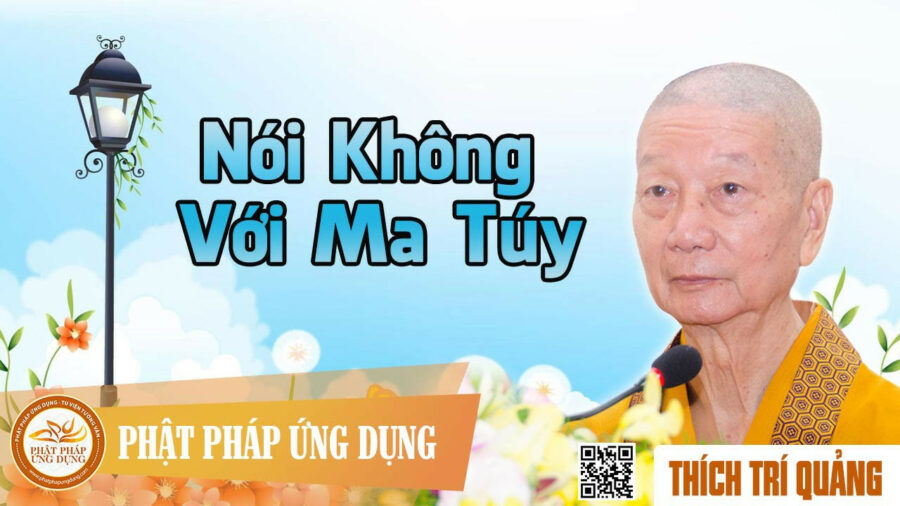 Nói Không Với Ma Túy – Thích Trí Quảng