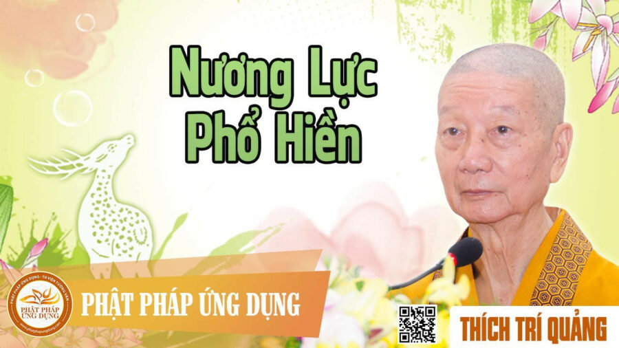 Nương Lực Phổ Hiền – Thích Trí Quảng