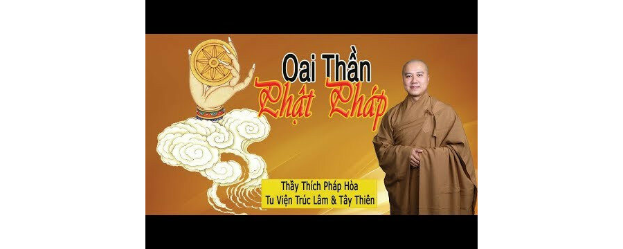 Oai Thần Phật Pháp – Đại Đức Thích Pháp Hòa