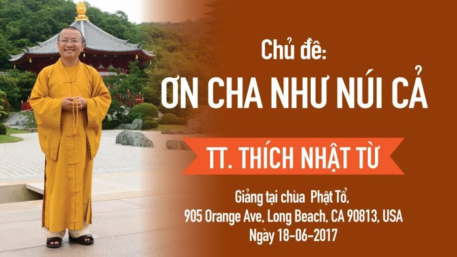 Ơn Cha Như Núi Cả – Thích Nhật Từ