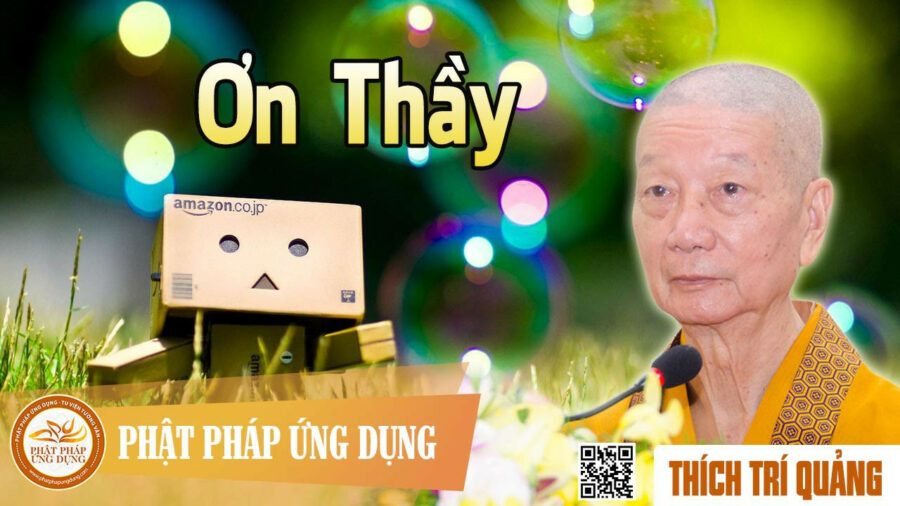 Ơn Thầy – Thích Trí Quảng