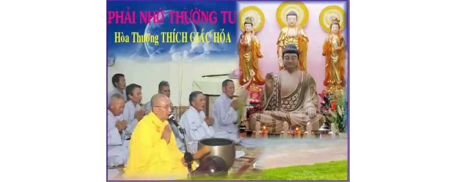 Phải Nhớ Thường Tu – Thích Giác Hóa
