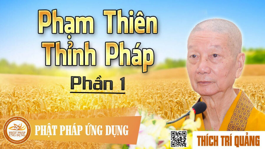 Phạm Thiên Thỉnh Pháp phần 1 – Thích Trí Quảng