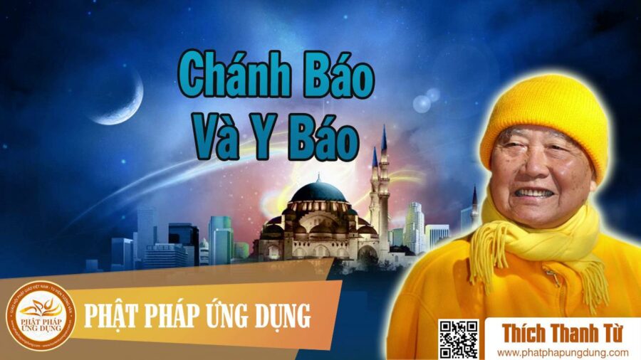 Pháp Âm Chánh Báo Và Y Báo – Hòa Thượng Thích Thanh Từ