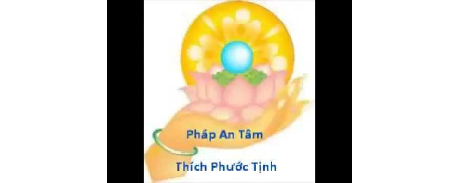 Pháp An Tâm – Thích Phước Tịnh
