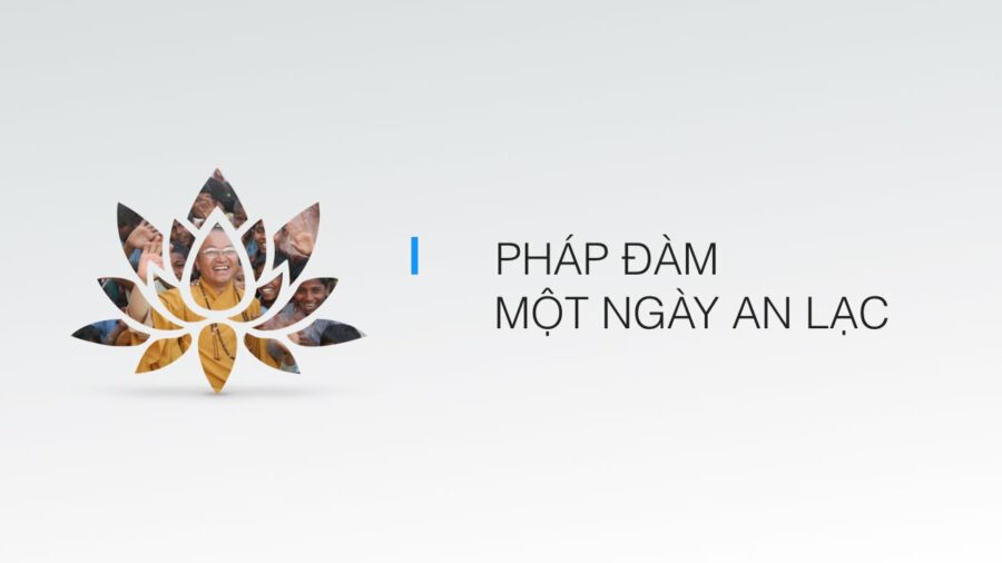 Pháp đàm Một ngày an lạc – Thích Nhật Từ