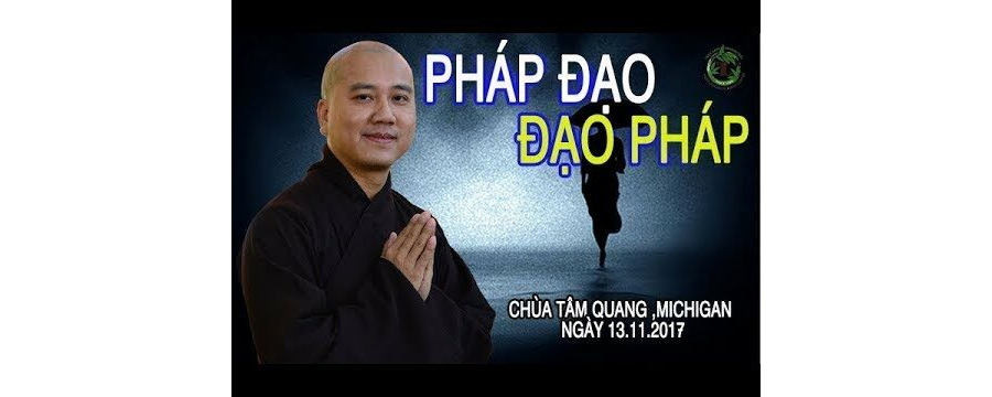 Pháp Đạo - Đạo Pháp là gì? - Thầy Thích Pháp Hòa