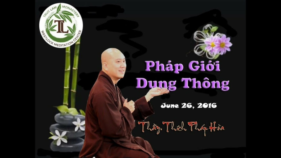 Pháp Giới Dung Thông – Đại Đức Thích Pháp Hòa