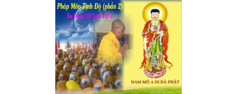 Pháp Môn Tịnh Độ Phần 2 – Thích Giác Hóa