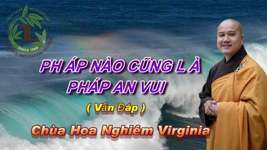 Pháp Nào Cũng Là Pháp An Vui - Thầy Thích Pháp Hòa