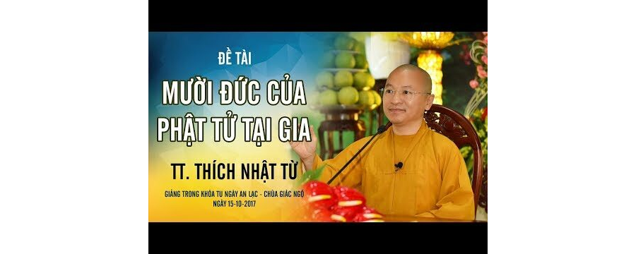 Pháp Sư: Mục Đích Và Đặc Điểm Của Chân Lý Phật – Thích Nhật Từ