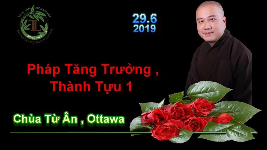 Pháp Tăng Trưởng Thành Tựu 1 - Thầy Thích Pháp Hòa