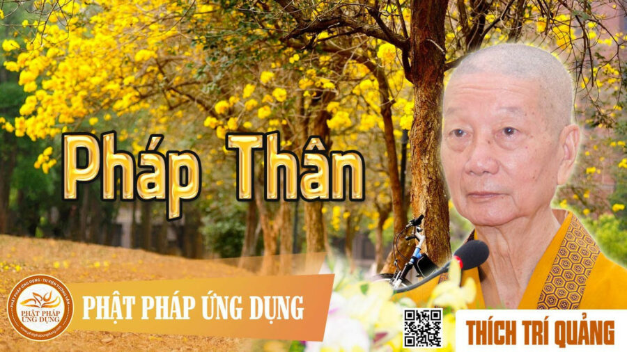 Pháp Thân – Thích Trí Quảng
