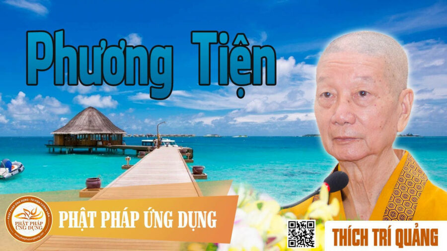 Pháp Thoại Phương Tiện – Thích Trí Quảng