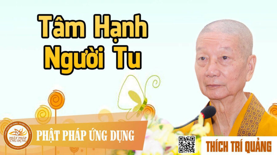 Pháp Thoại Tâm Hạnh Người Tu – Thích Trí Quảng