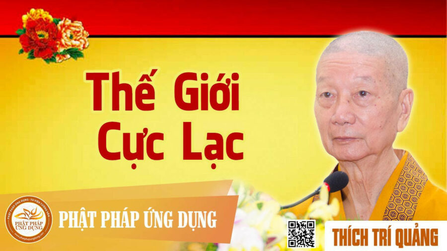 Pháp Thoại Thế Giới Cực Lạc – Thích Trí Quảng