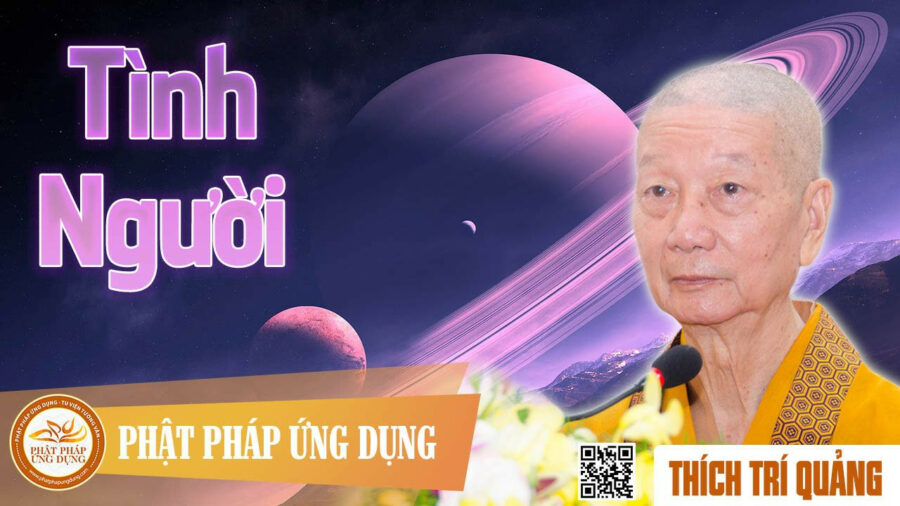 Pháp Thoại Tình Người – Thích Trí Quảng