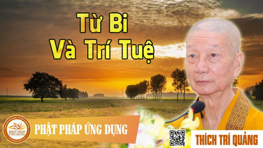 Pháp Thoại Từ Bi Và Trí Tuệ – Thích Trí Quảng
