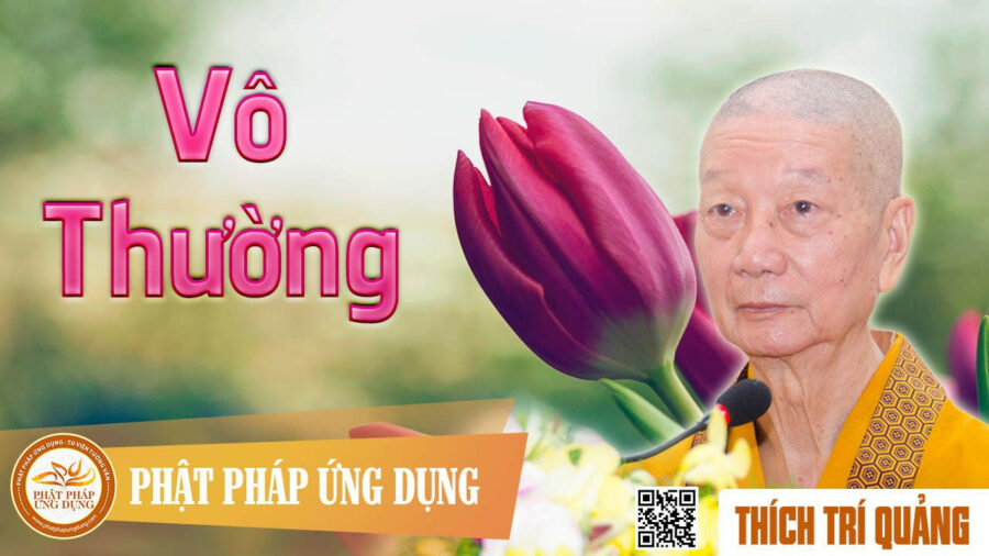 Pháp Thoại Vô Thường – Thích Trí Quảng