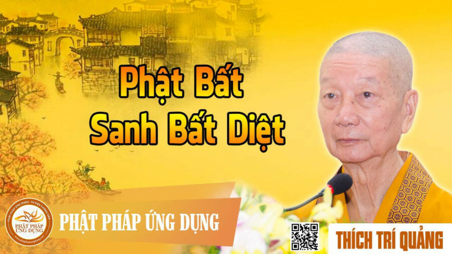 Phật Bất Sanh Bất Diệt – Thích Trí Quảng