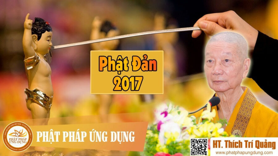 Phật Đản 2017 – Thích Trí Quảng