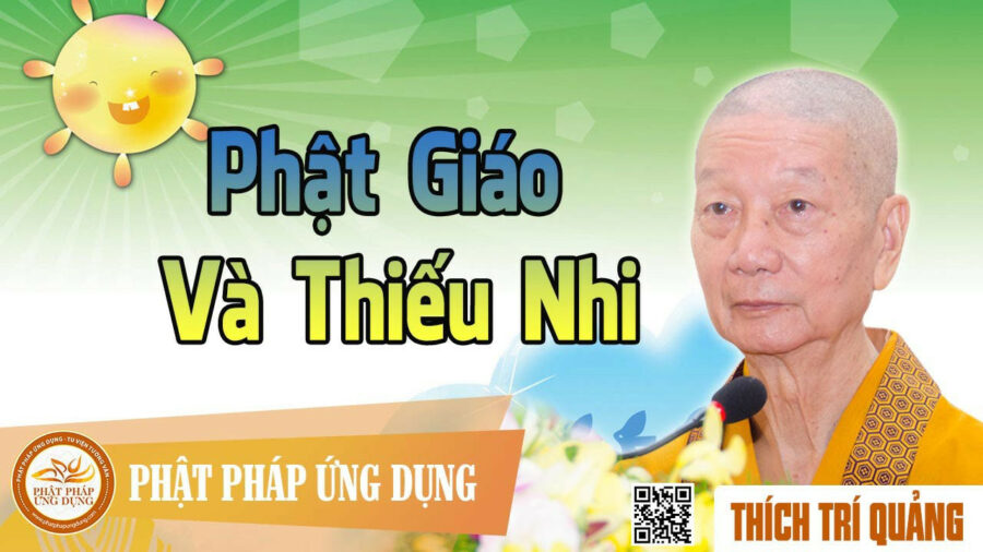 Phật Giáo Và Thiếu Nhi – Thích Trí Quảng