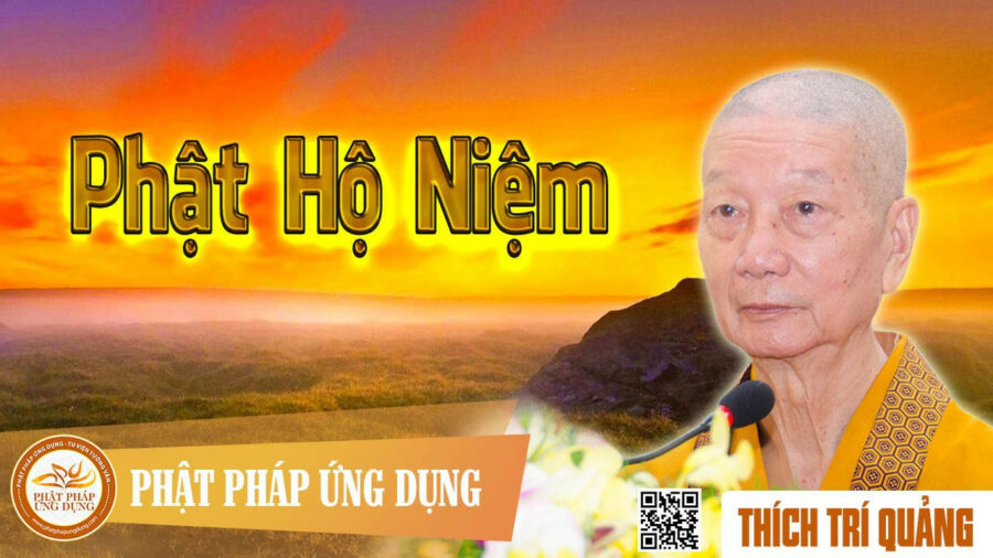 Phật Hộ Niệm – Thích Trí Quảng