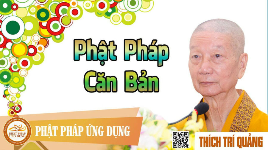 Phật Pháp Căn Bản – Thích Trí Quảng