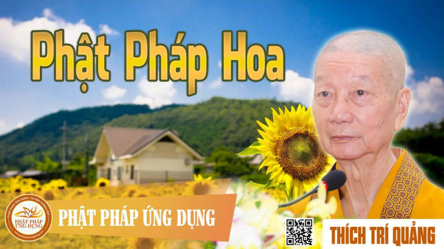Phật Pháp Hoa – Thích Trí Quảng