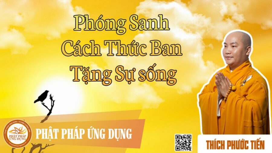 Phóng Sanh – Cách Thức Ban Tặng Sự Sống – Thầy Thích Phước Tiến